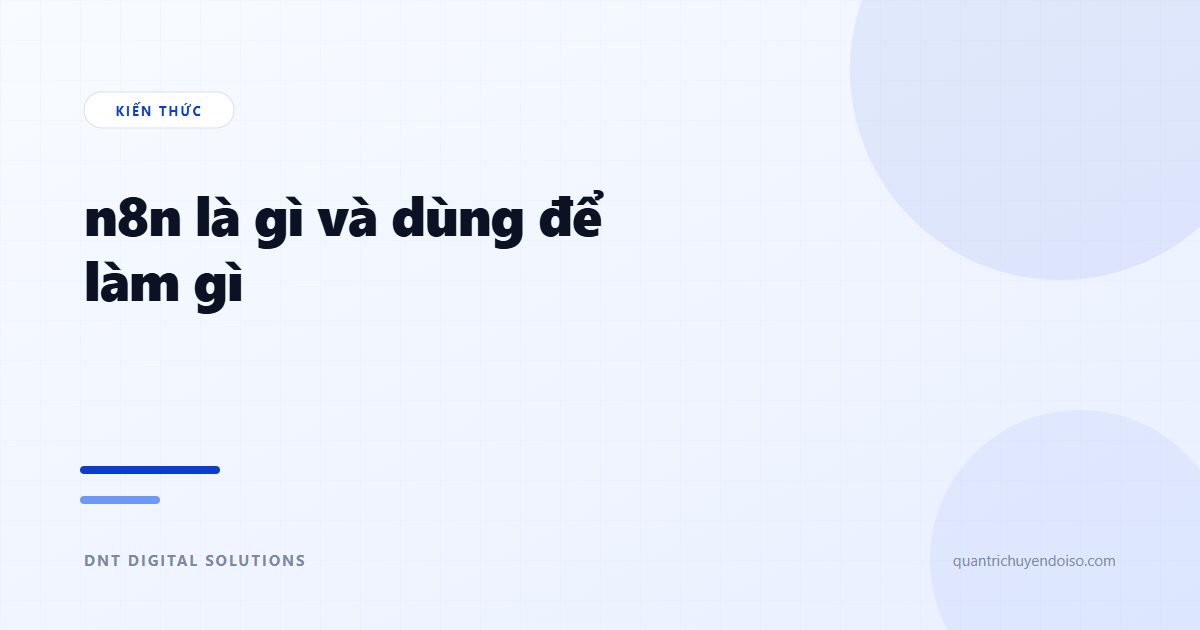 n8n là gì và dùng để làm gì