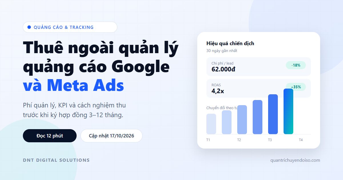Thuê ngoài quản lý quảng cáo Google và Meta: phí, KPI, cách nghiệm thu